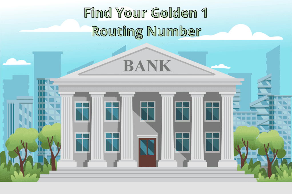 Image of a bank in a city with the words "Find Your Golden 1 Routing Number" above the building.